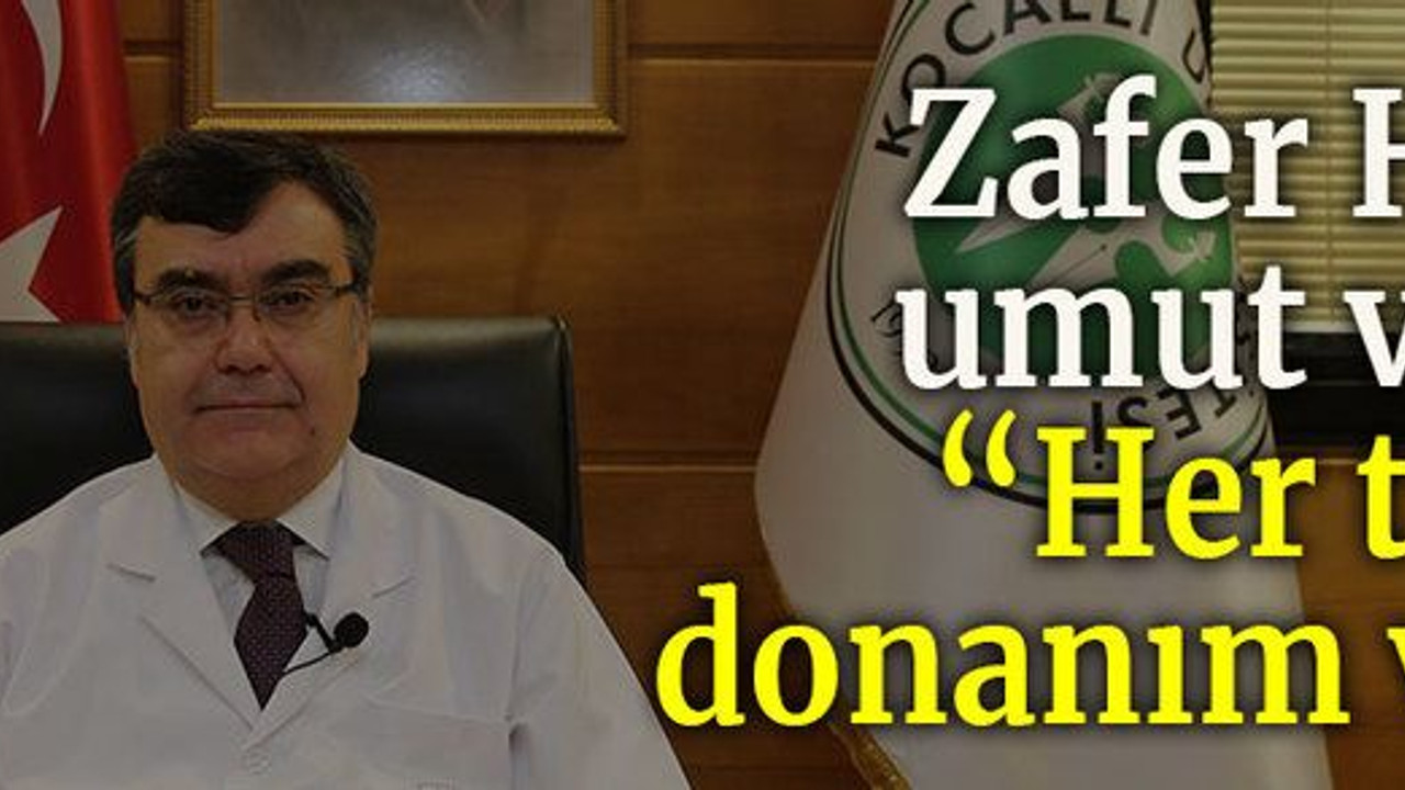 Zafer Hoca umut verdi : “Her türlü donanım var”